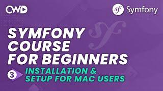 Installation & Setup for Mac  Symfony 6 for Beginners  Learn Symfony 6 from Scratch