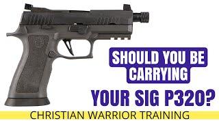 Should You Be Carrying your Sig P320?