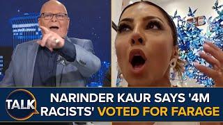 Four Million Racists Voted For Nigel Farages Reform UK  Narinder Kaur v James Whale