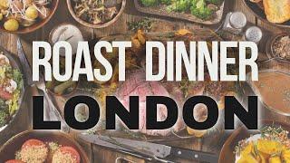 BEST LONDON ROAST DINNER 2024