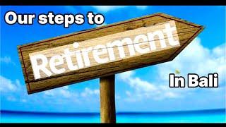 Our steps to retirement in Bali