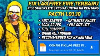 FIX LAG FREE FIRE 1.93.10 UPDATE  CONFIG ANTI PATAH PATAH RAM 2GB FF  CONFIG FIX LAG FF 60 FPS