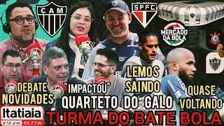  TURMA DO BATE BOLA  INFORMAÇÕES IMPORTANTES DO ATLÉTICO  ZAGUEIRO SAINDO  QUARTETO ENCANTA