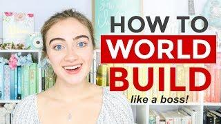 How to WORLD BUILD Like a Boss