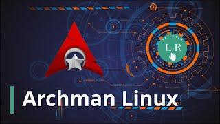 Archman Linux  Light & Easy-to-install Pure Arch