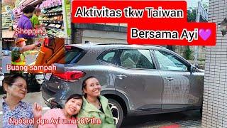 Tkw Taiwan‼️ Aktivitasku bersama Ayi #ceritatkitaiwan #jagalansia #shopping #triaformosa