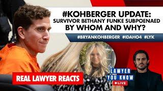 LIVE Real Lawyer Reacts #Kohberger Update Survivor Bethany Funke Subpoenaed - By Whom And Why?