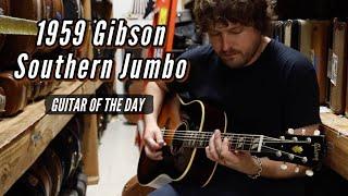 1959 Gibson Southern Jumbo  Guitar of the Day