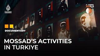 An investigation into the Mossad’s activities in Turkey  Al Jazeera World Documentary