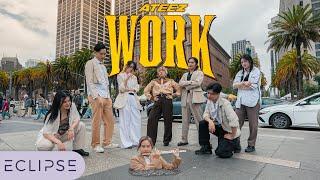 KPOP IN PUBLIC ATEEZ에이티즈 - WORK One Take Dance Cover by ECLIPSE San Francisco