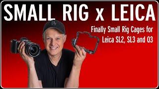 Small Rig x Leica - Finally Camera Cages for the SL2 SL3 und Q3
