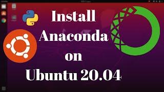 How to install anaconda on Ubuntu 20.04 LTS   Download and Install  2021