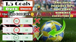 The Over 1.5 goals Winning Strategy to win Soccer Bets every time  Easy Sure 3-5 Odds hack