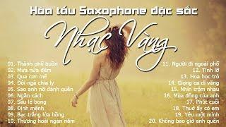 20 bản hòa tấu Saxophone nhạc vàng chọn lọc đặc sắc hay nhất