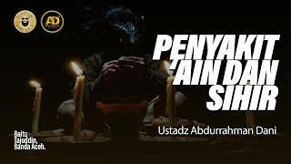  LIVE Penyakit Ain dan Sihir  - Ustadz Abdurrahman Dani