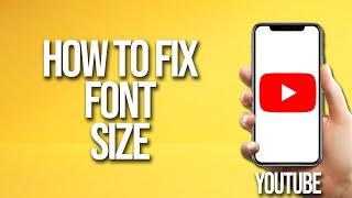 How To Fix YouTube Font Size