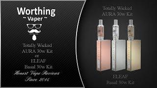 Aura 30w kit from TW or Basal by Eleaf