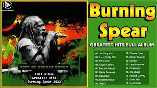 Burning Spear Reggae Songs Greatest Hits - Burning Spear Playlist 2023 - Best Songs Of Burning Spear