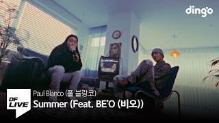 Paul Blanco - Summer Feat. BEO  DF LIVE 폴 블랑코 비오
