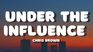 Chris brown - Under the influence Lyrics