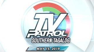 TV Patrol Southern Tagalog - May 15 2019