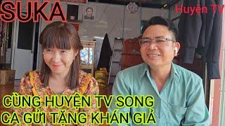 SUKA CÙNG HUYỆN TV SONG CA GỬI TẶNG KHÁN GIẢ