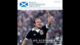 Mull Historical Society - Go Scotland Go We Have *Another Dream - Official Video