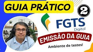 FGTS DIGITAL - EMISSÃO DA GUIA DO FGTS DIGITAL GUIA PRÁTICO - Ambiente de testes