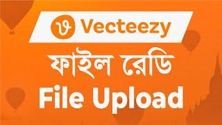 How to Upload File on Vecteezy  Vecteezy File Ready Bangla Tutorial  Vecteezy file Upload