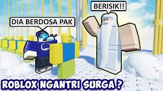 AKU NGANTRI MASUK SURGA DI ROBLOX ?  Roblox Line To Heaven Indonesia