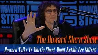 Stern Show Clip   Howard Talks To Martin Short About Kathie Lee Gifford
