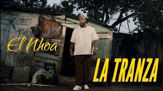 El Nhoa - La Tranza Video Oficial