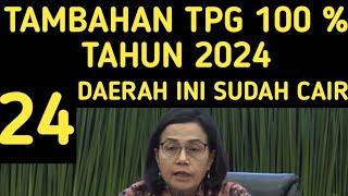 TAMBAHAN TPG 100 % TAHUN 2024 SUDAH CAIR DI 24 DAERAH INI TAMBAHAN UANG SERTIFIKASI GURU