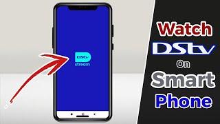 How to Watch DStv on Mobile Phone