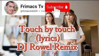 DJ Rowel Remix - Touch by Touch lyrics