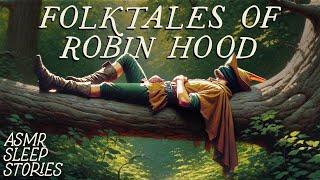 Enchanting Robin Hood Folktales & Legends  Cozy British ASMR  Fantasy Bedtime Stories