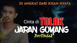 CINTA DI TOLAK JARAN GOYANG BERTINDAK  Alur cerita dewasa  Film horor Indonesia