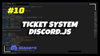 #10 Ticket System  Discord.js v13 Series