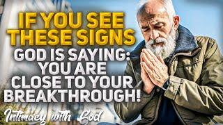 If You See These Signs God is Saying You are Close to Your Breakthrough Christian Motivation