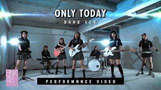 【Performance Video】Only today Band Version  BNK48