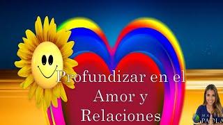 Profundizar en el Amor y Relaciones