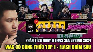 PHÂN TÍCH  Ngày 6 FFWS SEA Spring 2024 WAG tìm được công thức Booyah FLASH chìm sâu  BLV Rikaki