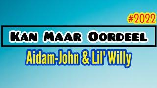 Aidam-John & Lil Willy - Kan Maar Oordeel Lyric Video 2022