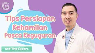 Kapan Boleh Hamil Lagi Setelah Keguguran? - dr. Ardiansjah Dara Sjahruddin SpOG. M.Kes.