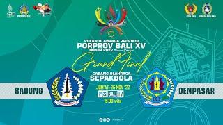 LIVE PORPROV BALI XV 2022 CABOR SEPAKBOLA  GRAND FINAL  KAB.BADUNG vs KOTA DENPASAR