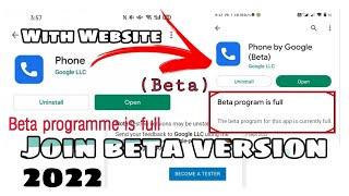 How to join Beta version to Google phone app 2022  Beta programme is full 