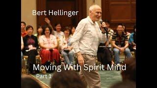 Bert Hellinger Moving With The Spirit Mind Part 1 of 4