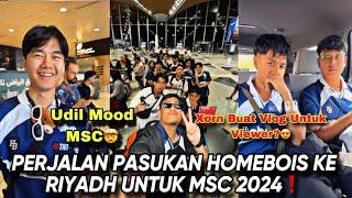 PERJALANAN PASUKAN HOMEBOIS KE RIYADH MSC 2024️