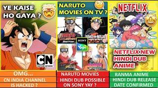 OMG  CN India Channel HACKED?  & Naruto Movies Possible On TV?  Netflix New Hindi Dub Anime 