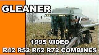 1995 Gleaner Video R42 R52 R62 R72 Combines Features and Benefits